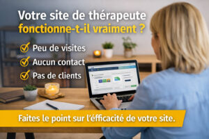 signes qu’un site internet de thérapeute ne fonctionne pas et ne génère pas de clients