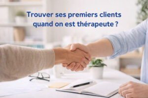 trouver ses premiers clients quand on est thérapeute